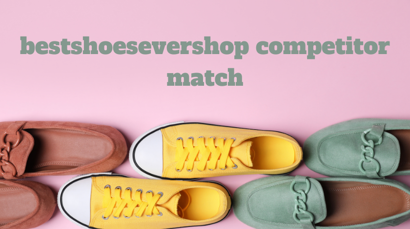 bestshoesevershop competitor match